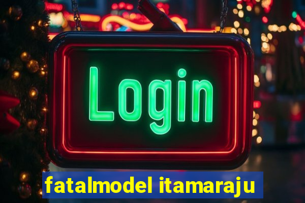 fatalmodel itamaraju